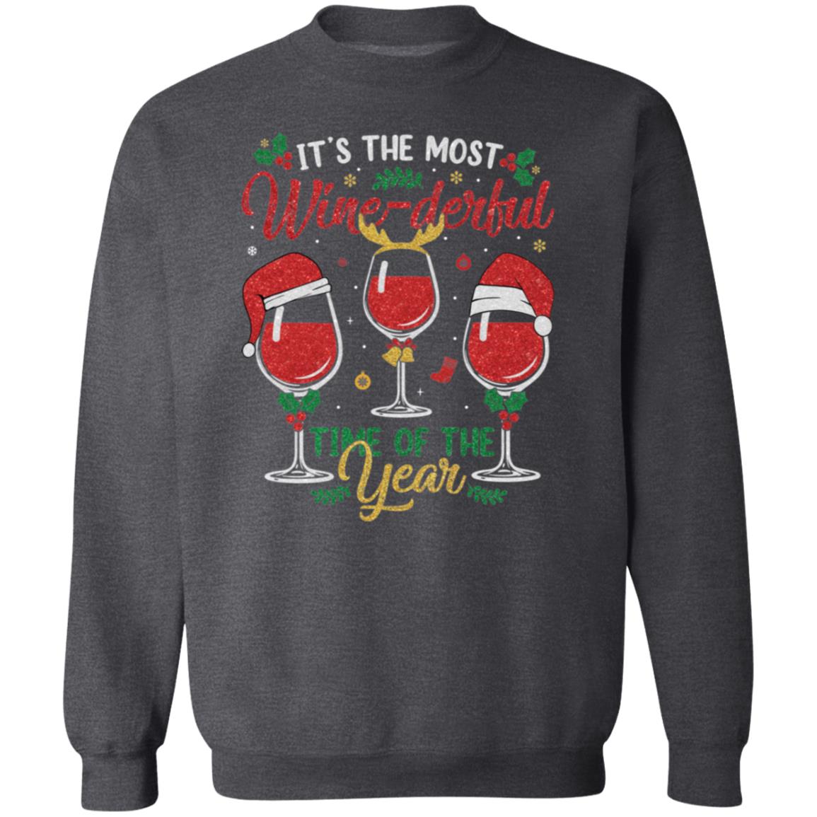 It's The Most Wine-derful Time of The Year Crewneck Pullover Sweatshirt