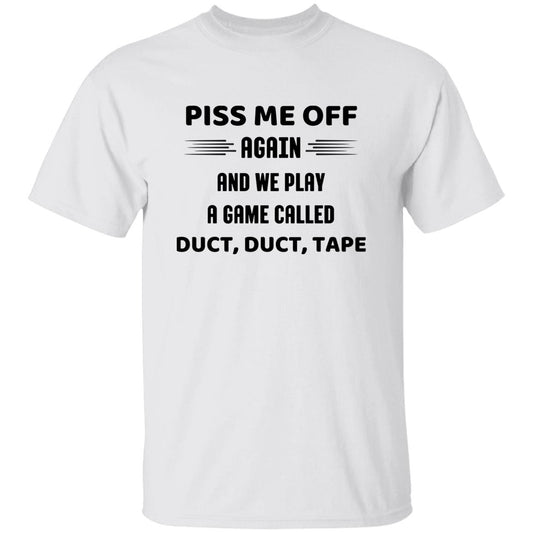 Piss Me Off Again T-shirt