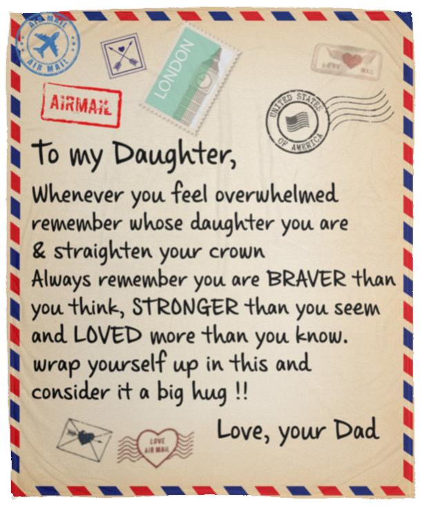 To My Daughter - from Dad You Are Braver Than You Think Cozy Plush Fleece Blanket - 50x60