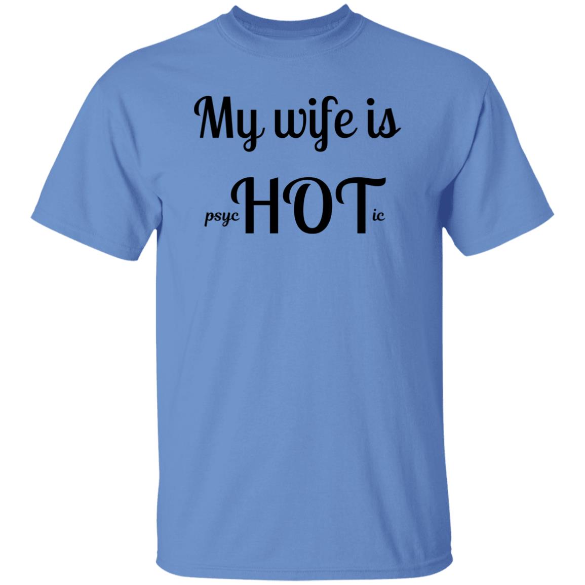 My Wife Is Psychotic T-shirt