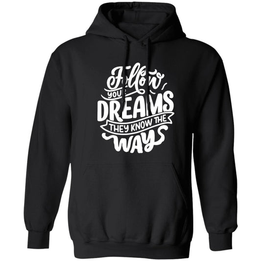 Follow Your Dreams Hoodie