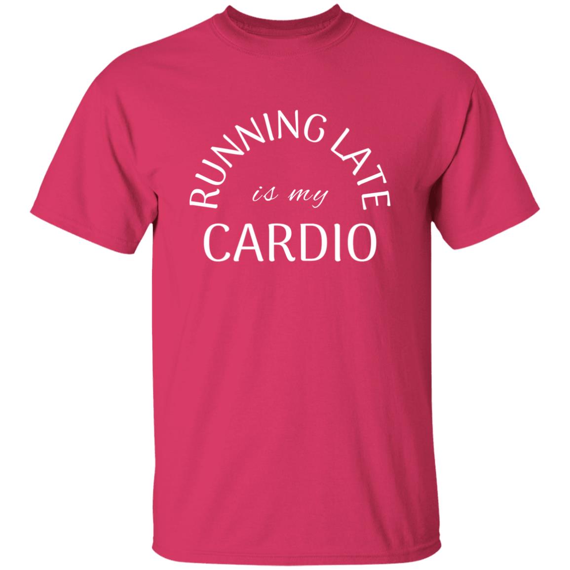 Running Late is My Cardio T-shirt