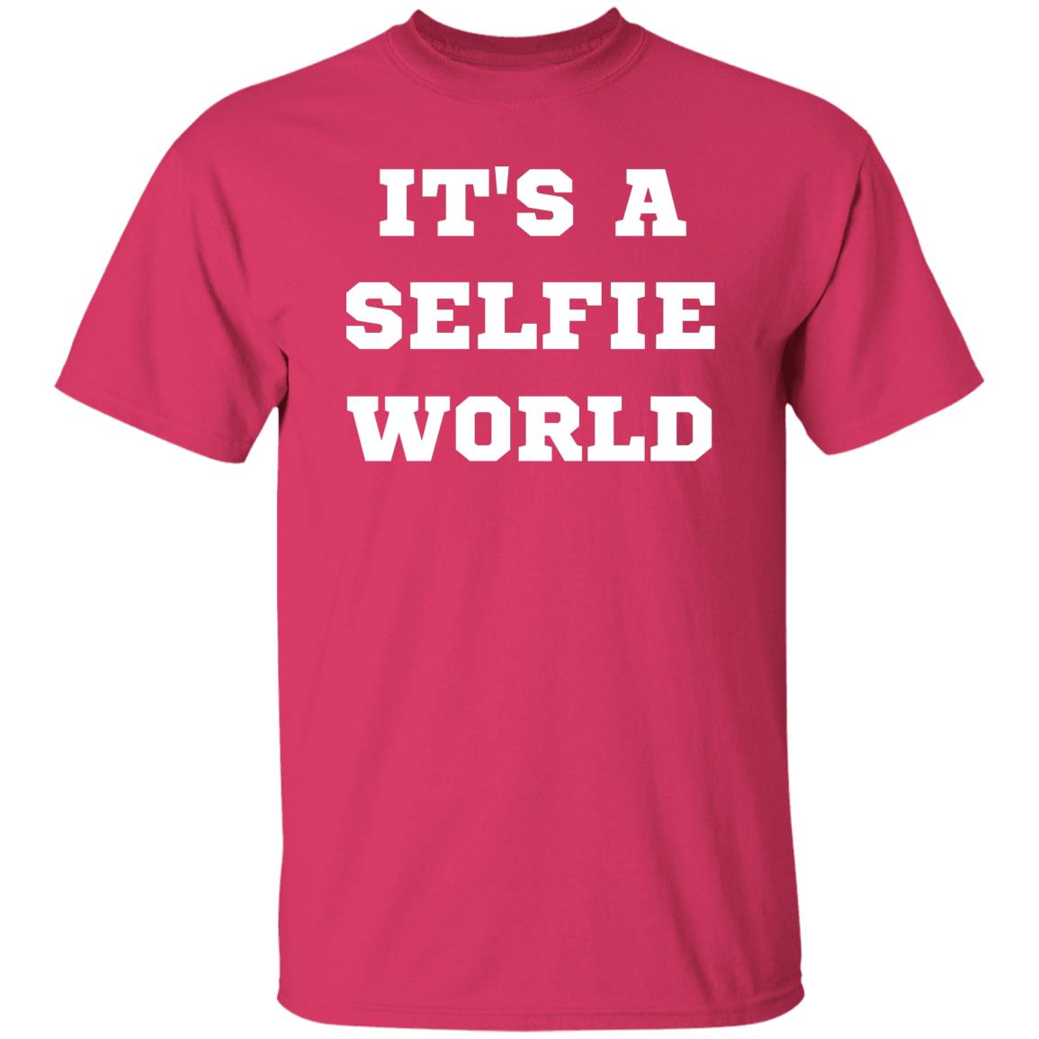 It's A Selfie World T-Shirt
