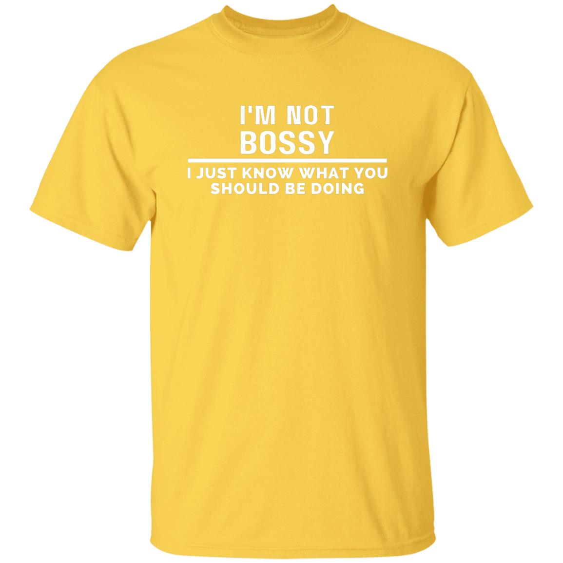 I'm Not Bossy T-Shirt