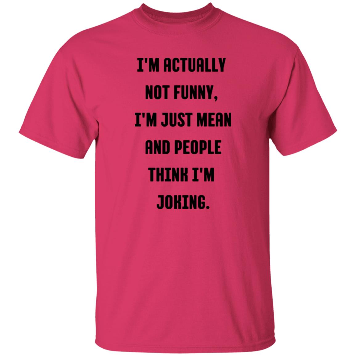 I'm Actually Not Funny T-Shirt