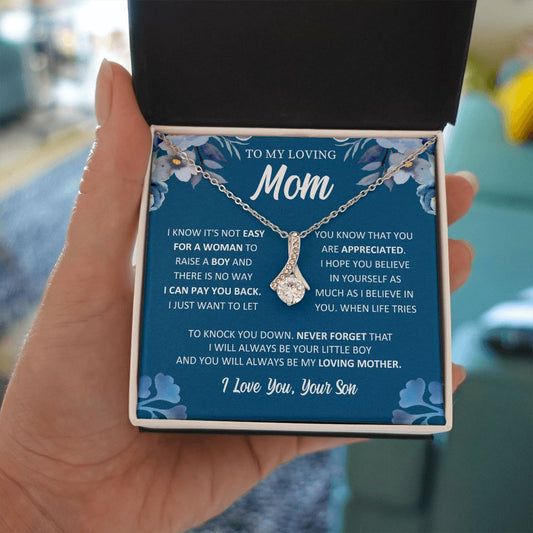 To My Loving Mom from Son Always Believe Alluring Beauty Necklace