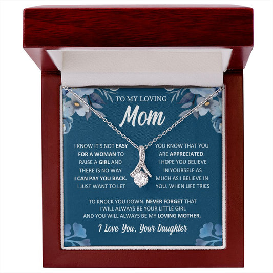 To My Loving Mom from Daughter Always Believe Alluring Beauty Necklace