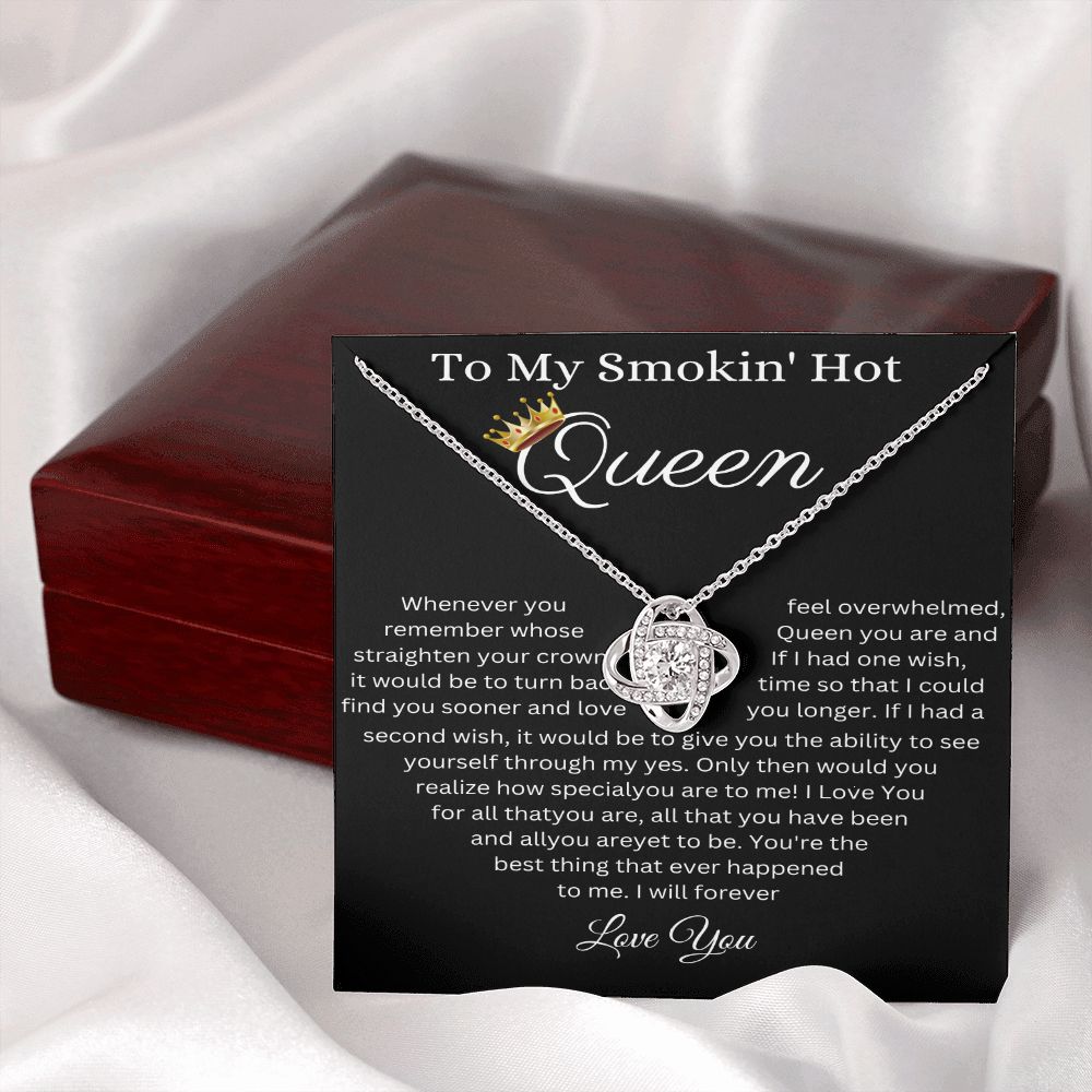 To My Smokin Hot Queen - Remember Whose Queen You Are - Love Knot Necklace