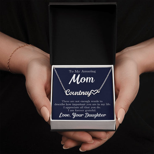 To My Mom from Daughter - I Appreciate You - Heart Name Necklace