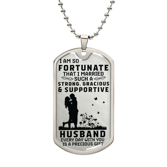 Husband - I Am So Fortunate - Dog Tag Necklace