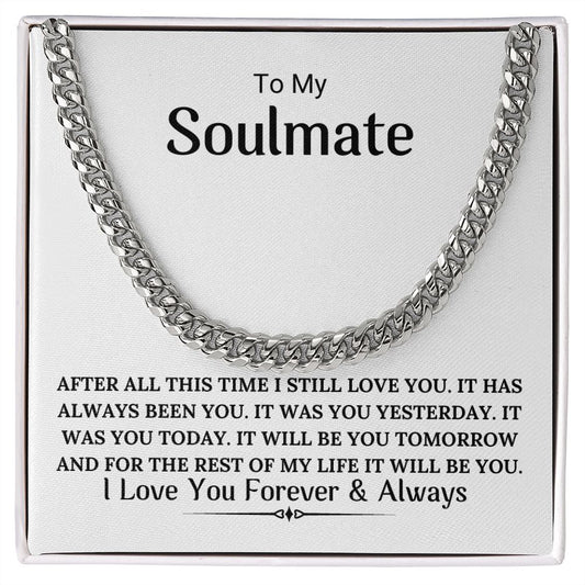 To My Soulmate Always Been You Cuban Link Chain
