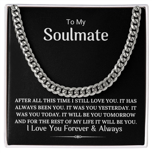 To My Soulmate Has Always Been You Cuban Link Chain