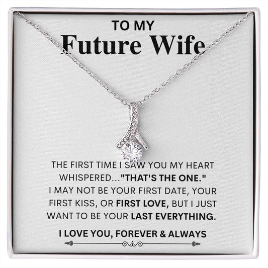 To My Future Wife - Last Everything - Alluring Beauty Necklace