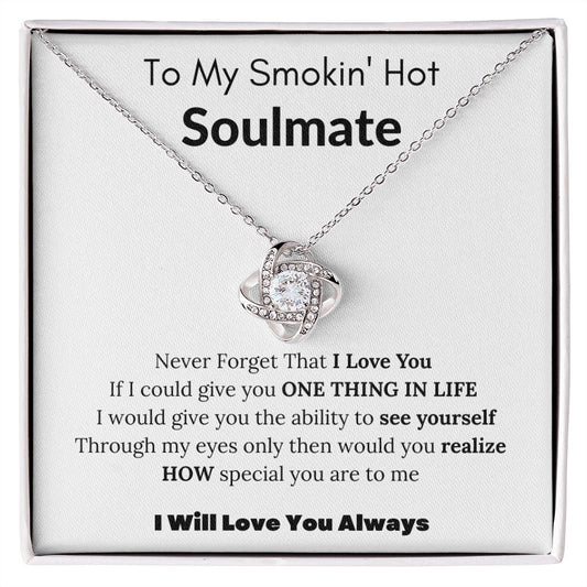To MY Smokin' Hot Wife - I Will Love You Always - Love Knot Necklace