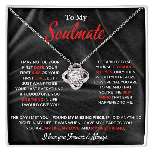 To My Soulmate - My Life My Love My Missing Piece -Love knot Necklace