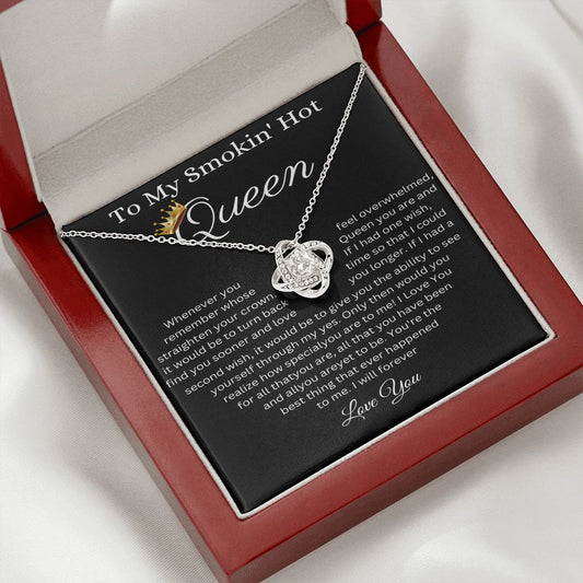 To My Smokin Hot Queen - Remember Whose Queen You Are - Love Knot Necklace
